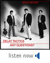 Delay Tactics Any Questions?